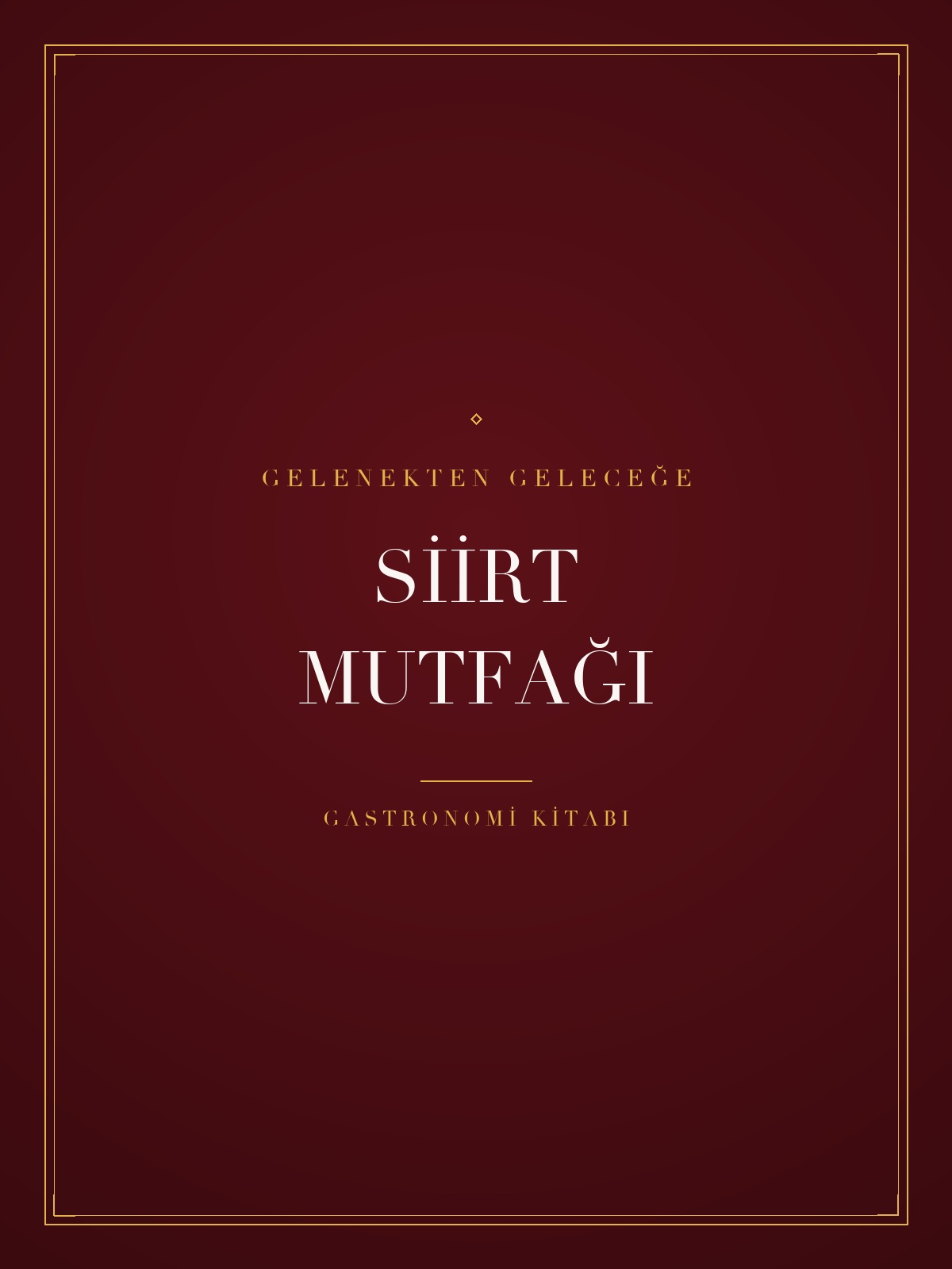 Siirt Mutfağı Gastronomi Kitabı